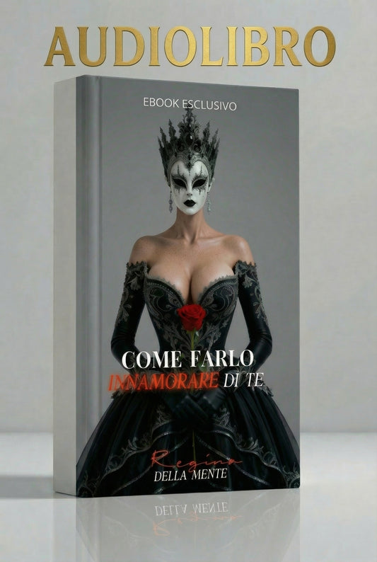 AUDIOLIBRO "COME FARLO INNAMORARE DI TE"