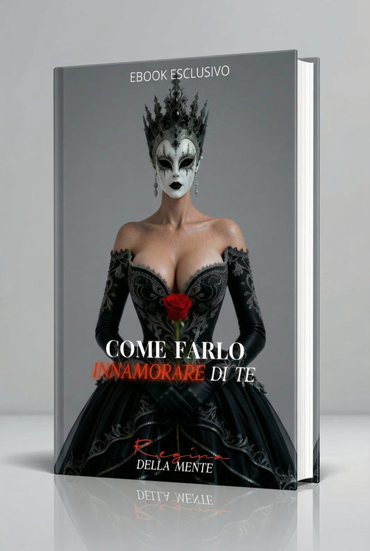 EBOOK "COME FARLO INNAMORARE DI TE"